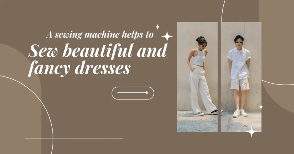 Sewing machine is able to sew beautiful and fancy dresses