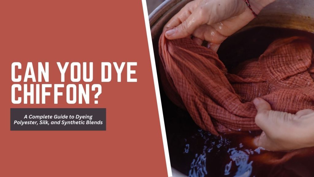 Can You Dye Chiffon?